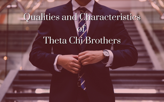 Qualities and Characteristics of Theta Chi Brothers